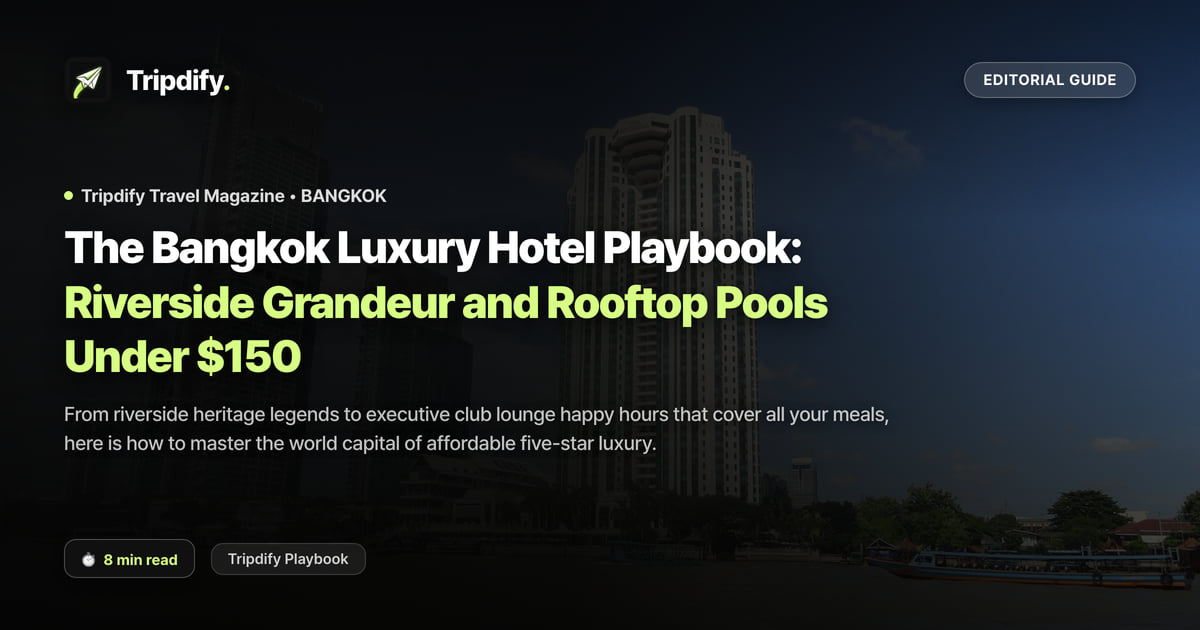 Bangkok Five-Star Hotels on a Budget: River Views and Infinity Pools