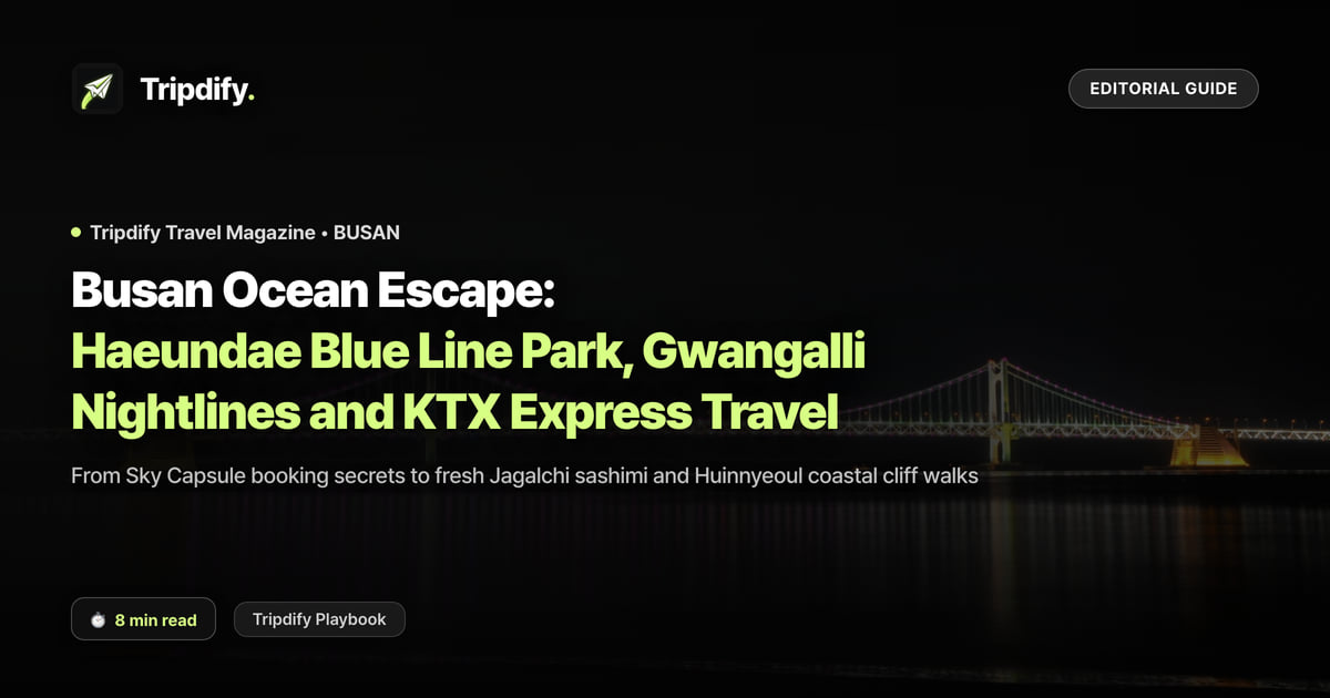 Busan Itinerary: Haeundae and Gwangalli in Two Nights by KTX