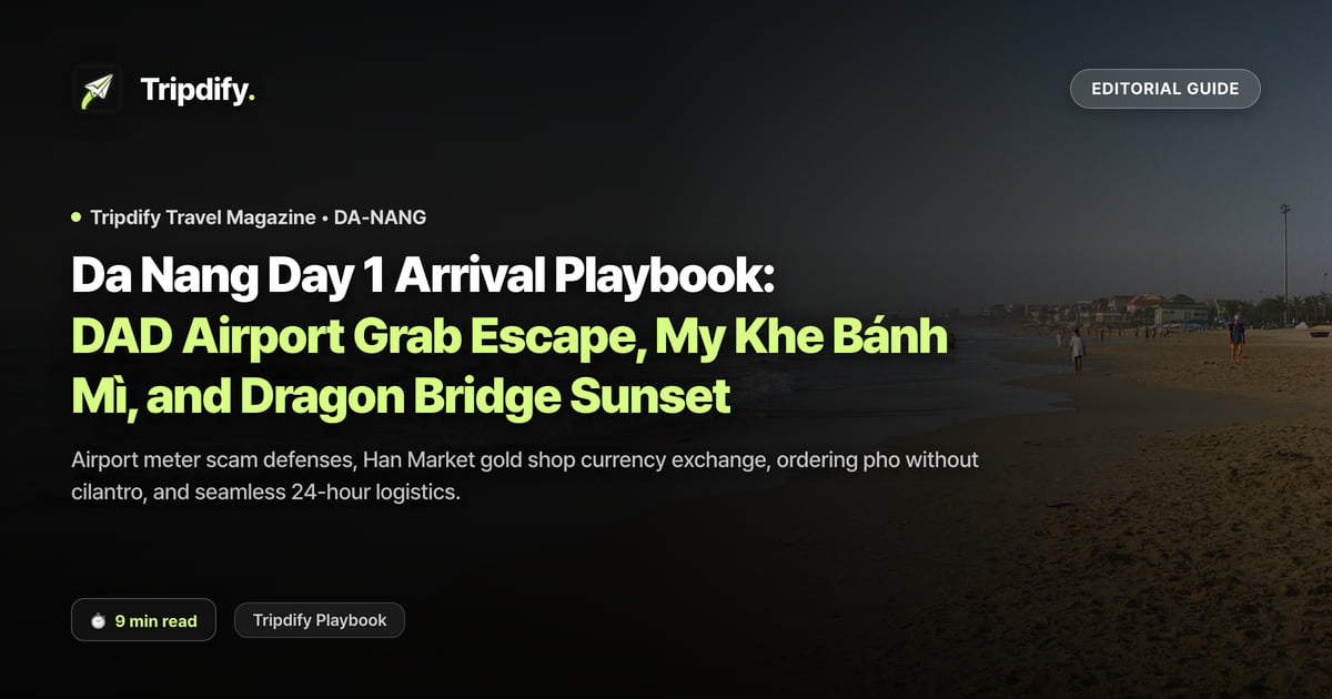 Da Nang Day 1 Itinerary: Airport to the City and Your First Night on My Khe Beach