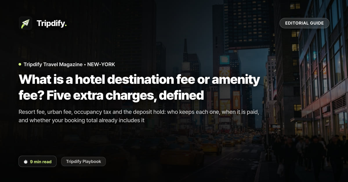 What is a hotel destination fee or amenity fee? Five extra charges, defined