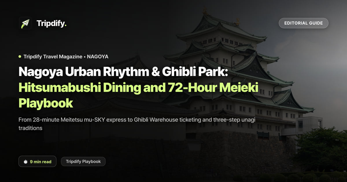 Nagoya Itinerary: Booking Ghibli Park and Where to Eat Hitsumabushi