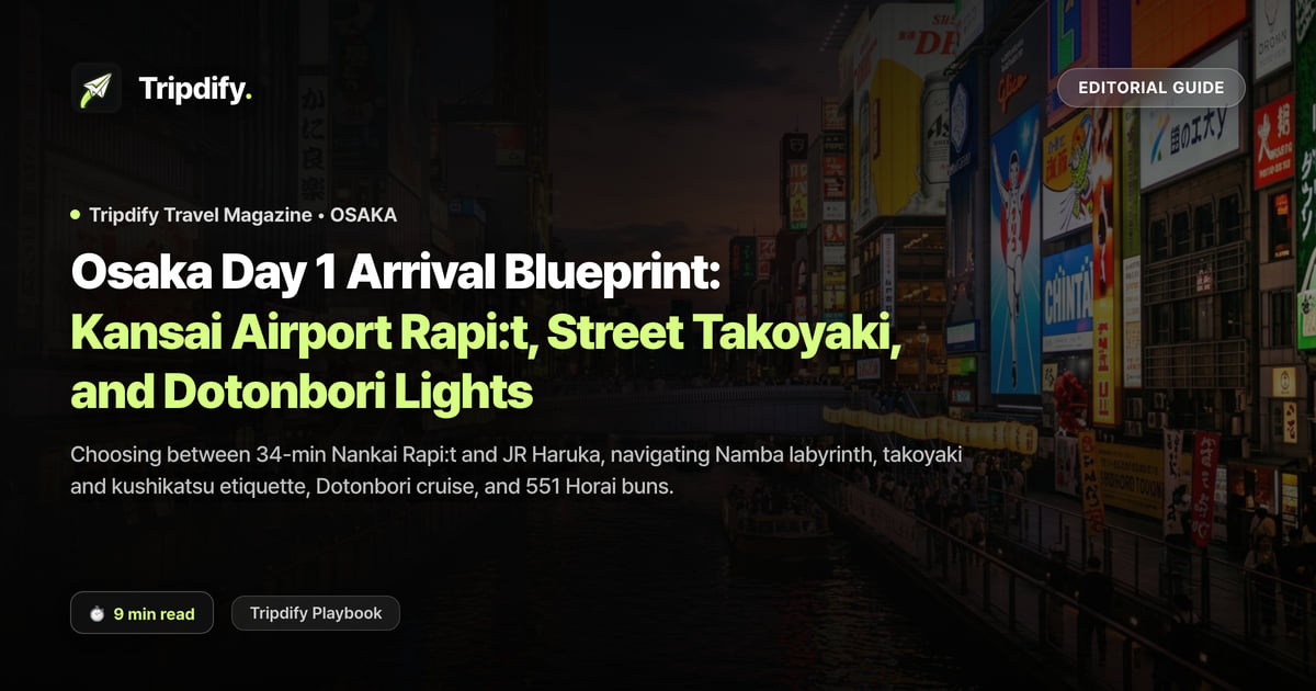 Osaka Day 1 Itinerary: Kansai Airport to Namba and Your First Night in Dotonbori