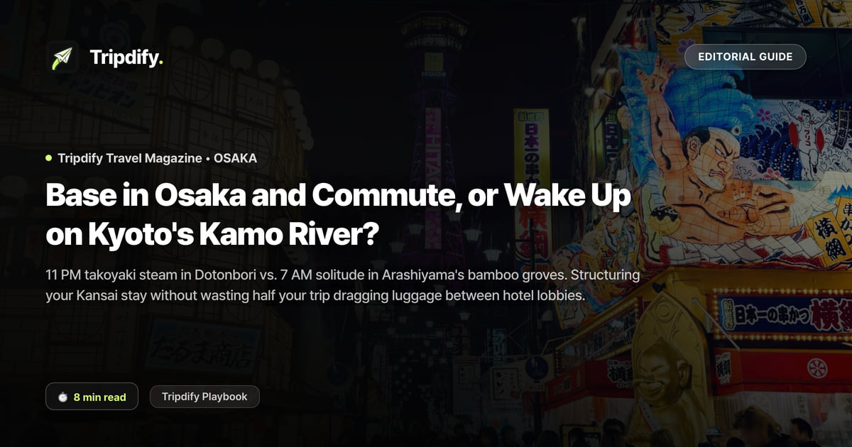 Osaka or Kyoto: Where to Base Yourself and Whether to Split the Stay