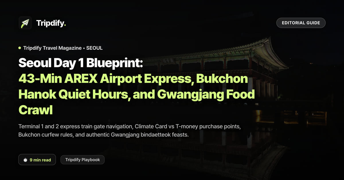Seoul Day 1 Itinerary: Incheon Airport to the City, Bukchon and Gwangjang Market