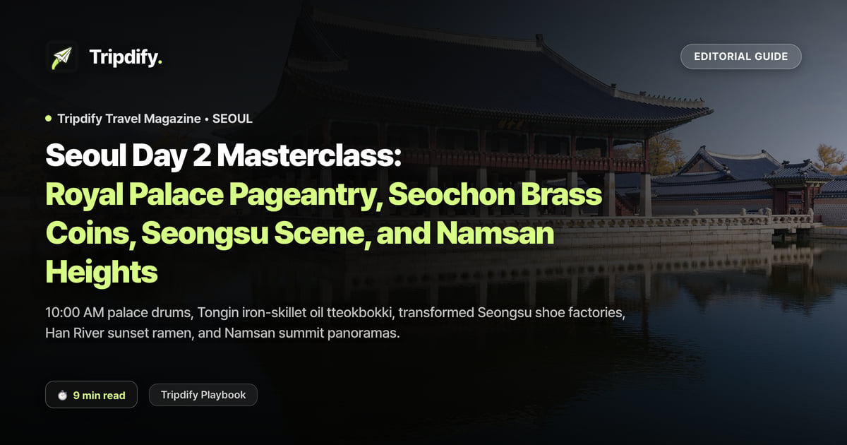 Seoul Day 2 Itinerary: Gyeongbokgung Guard Ceremony, Seongsu Cafes and N Seoul Tower